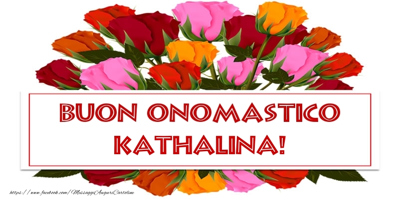 Buon Onomastico Kathalina Cartoline Di Onomastico Con Nome Kathalina Cartolineconnomi Com