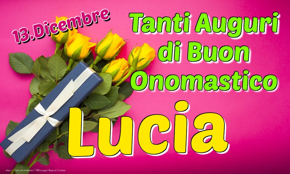 13 Dicembre Tanti Auguri Di Buon Onomastico Lucia Cartoline Di Onomastico Con Nome Lucia Cartolineconnomi Com