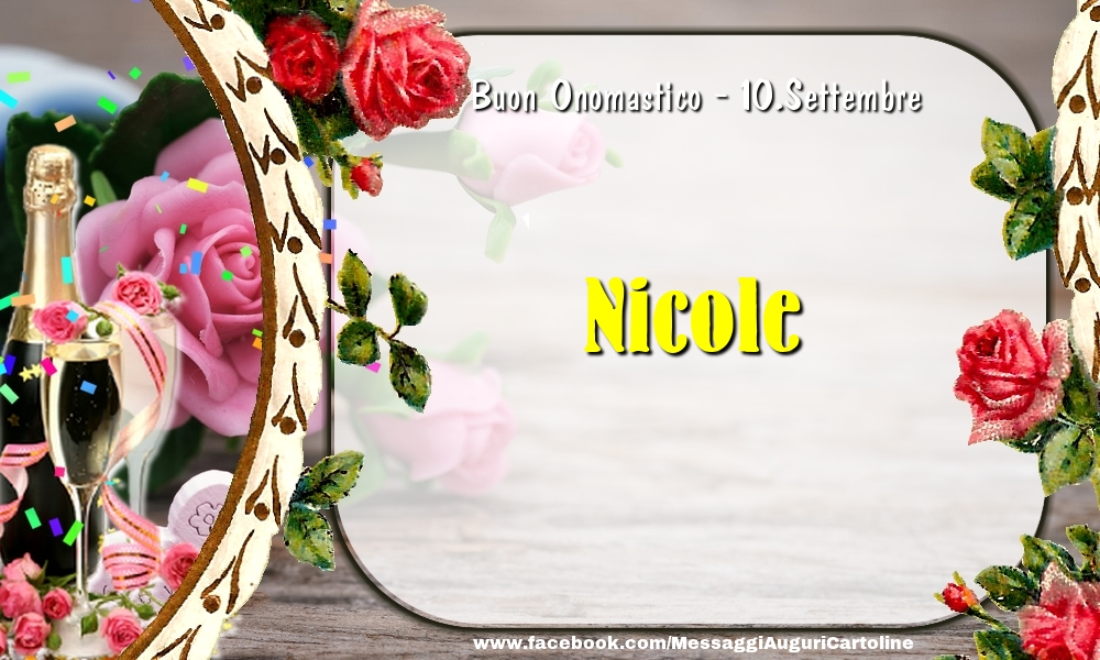Buon Onomastico Nicole 10 Settembre Cartoline Di Onomastico Con Nome Nicole Cartolineconnomi Com