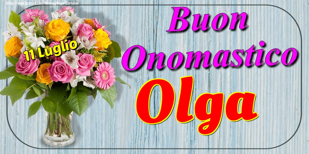11 Luglio Buon Onomastico Olga Cartoline Di Onomastico Con Nome Olga Cartolineconnomi Com