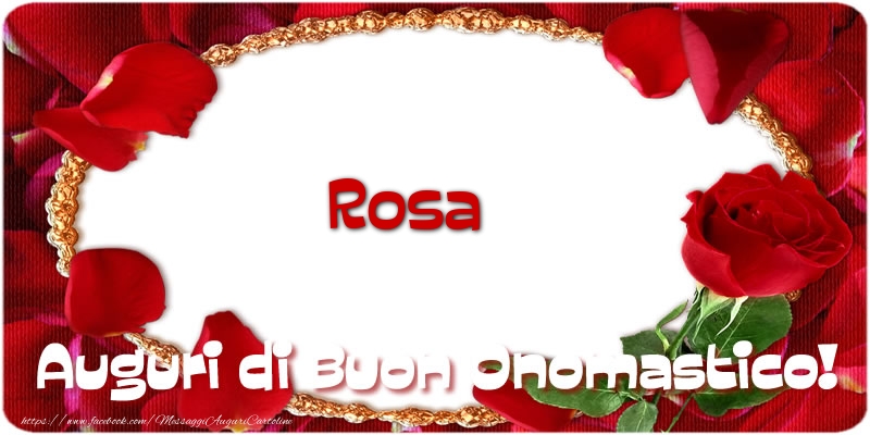 Rosa Auguri Di Buon Onomastico Cartoline Di Onomastico Con Nome Rosa Cartolineconnomi Com