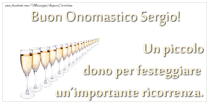 Un Piccolo Dono Per Festeggiare Un Importante Ricorrenza Buon Onomastico Sergio Cartoline Di Onomastico Con Nome Sergio Cartolineconnomi Com