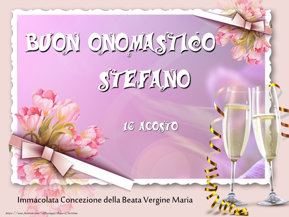 Buon Onomastico Stefano 16 Agosto Cartoline Di Onomastico Con Nome Stefano Cartolineconnomi Com