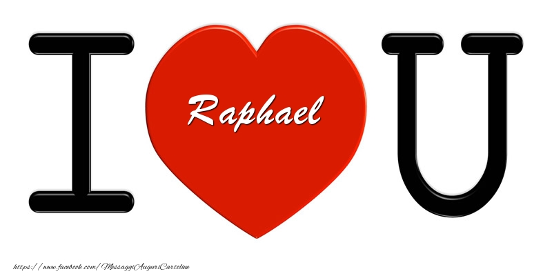 Cartoline d'amore | Raphael nel cuore I love you!