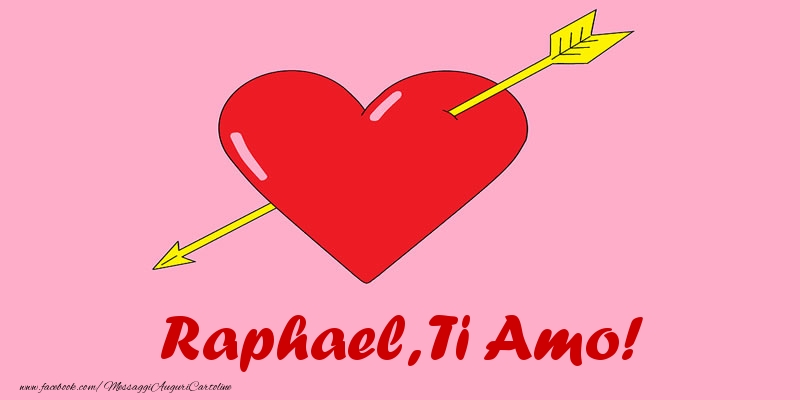 Cartoline d'amore | Raphael, ti amo!