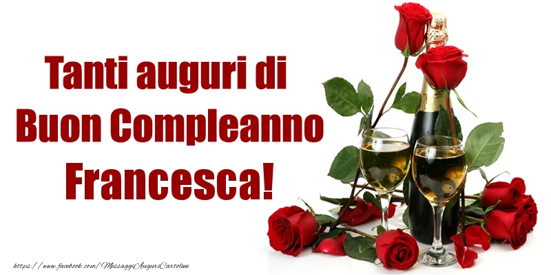 Tanti Auguri Di Buon Compleanno Francesca Cartoline Di Compleanno Con Nome Francesca Cartolineconnomi Com