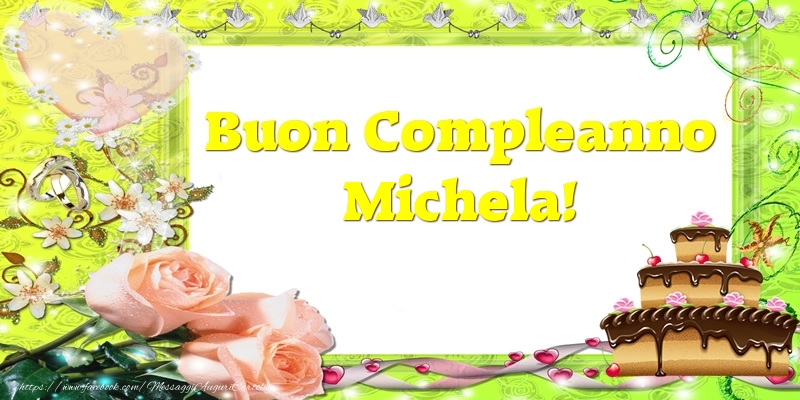Buon Compleanno Michela Cartolina Con Cuore Rose E Torta 