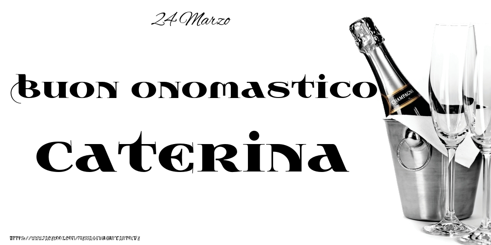 24 Marzo - Buon onomastico Caterina! | Cartolina con champagne in ghiaccio su sfondo bianco | Cartoline di onomastico