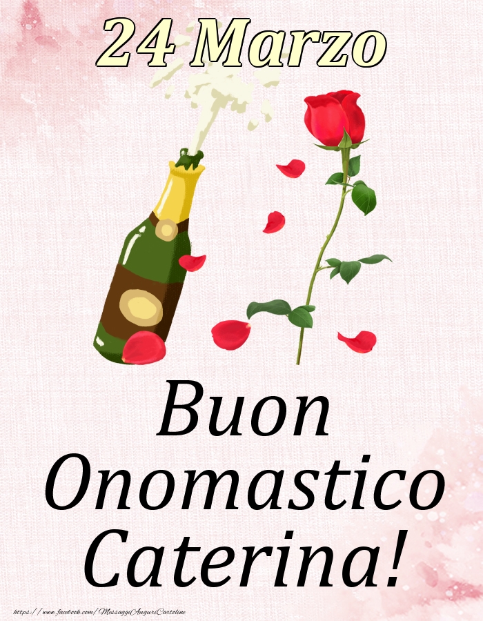 Buon Onomastico Caterina! - 24 Marzo | Cartolina con disegno con champagne e rosa | Cartoline di onomastico