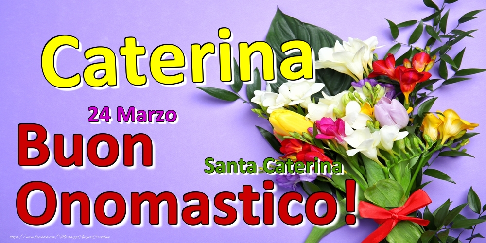 24 Marzo - Santa Caterina -  Buon Onomastico Caterina! | Cartolina con bouquet di fiori per donne o ragazze | Cartoline di onomastico