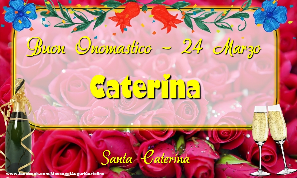 Santa Caterina Buon Onomastico, Caterina! 24 Marzo | Cartolina con champagne con rose rosse sullo sfondo | Cartoline di onomastico
