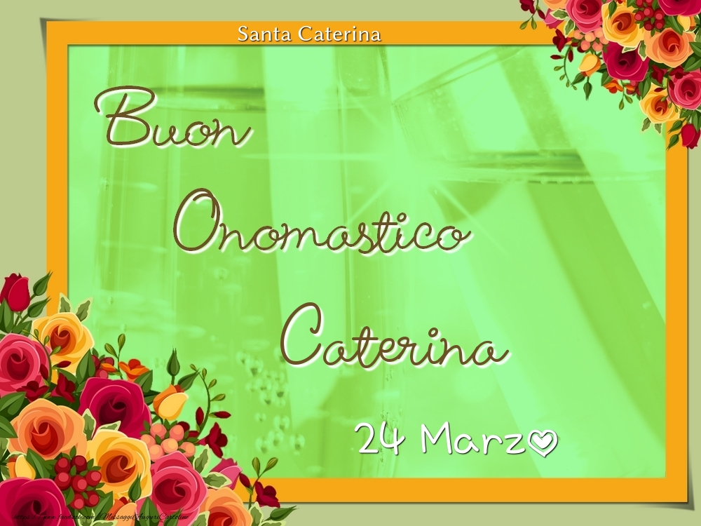 Santa Caterina Buon Onomastico, Caterina! 24 Marzo | Cartolina con rose per i festeggiati | Cartoline di onomastico