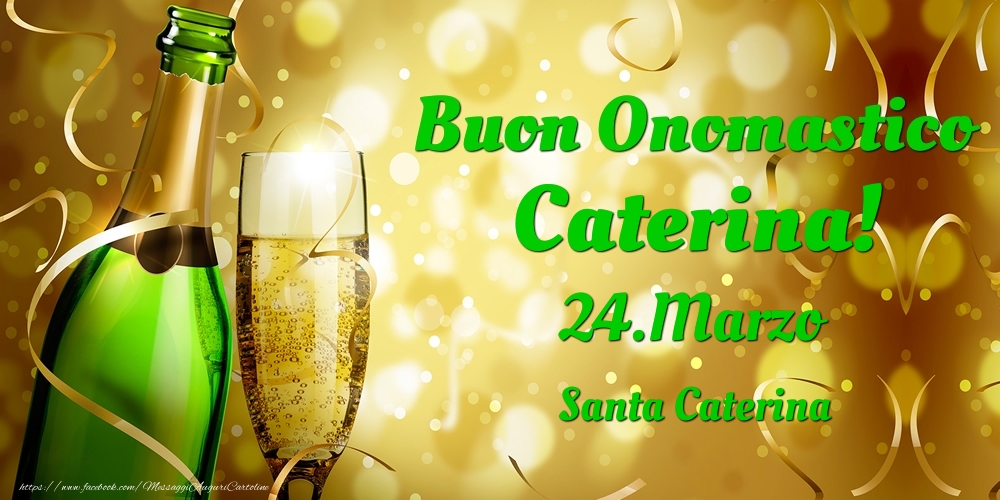 Buon Onomastico Caterina! 24.Marzo - Santa Caterina | Cartolina con champagne con bicchiere e coriandoli | Cartoline di onomastico
