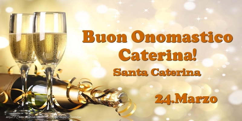 24.Marzo Santa Caterina Buon Onomastico Caterina! | Cartolina con champagne per uomini o donne | Cartoline di onomastico