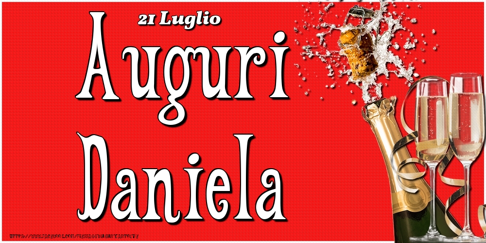 21 Luglio - Auguri Daniela! | Cartolina con champagne su sfondo rosso | Cartoline di onomastico