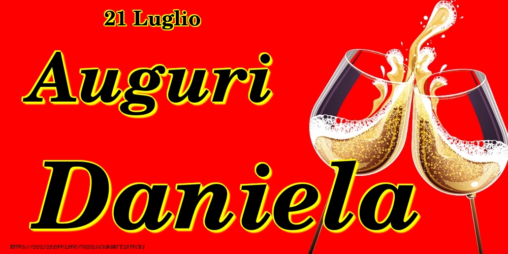 21 Luglio - Auguri Daniela! | Cartolina con bicchieri di champagne su sfondo rosso | Cartoline di onomastico