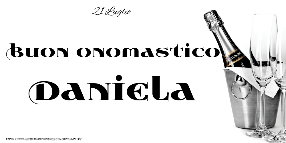 21 Luglio - Buon onomastico Daniela! | Cartolina con champagne in ghiaccio su sfondo bianco | Cartoline di onomastico