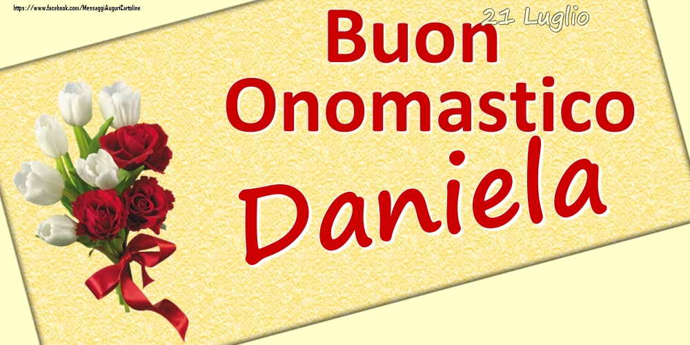 21 Luglio: Buon Onomastico Daniela | Cartolina con tulipani bianchi e rose rosse | Cartoline di onomastico