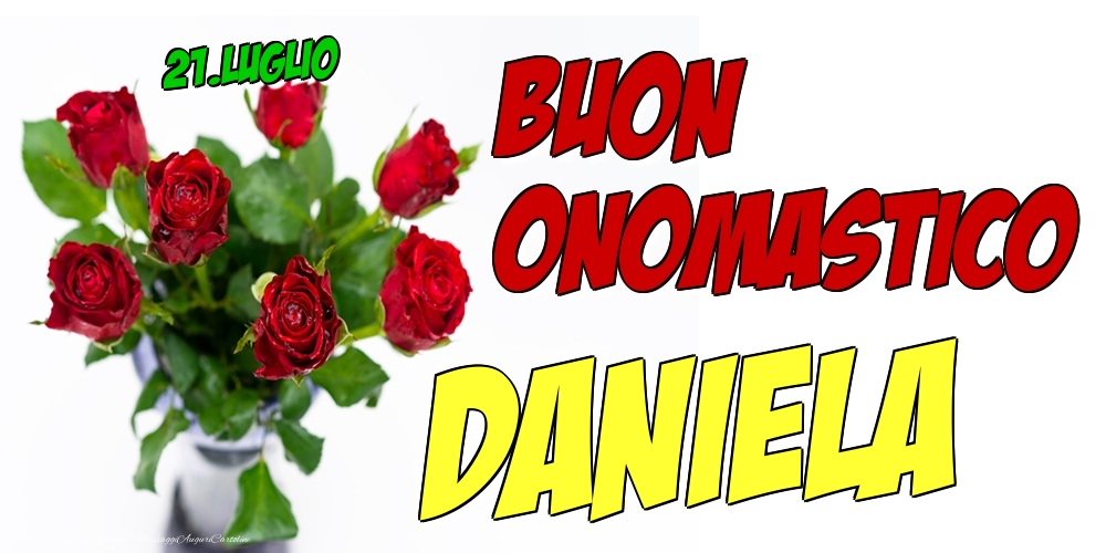 21.Luglio - Buon Onomastico Daniela! | Cartolina con rose rosse in vaso | Cartoline di onomastico