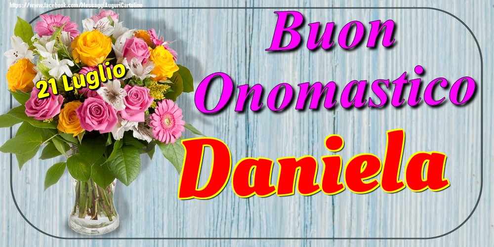 21 Luglio - Buon Onomastico Daniela! | Cartolina con bouquet di fiori in vaso | Cartoline di onomastico