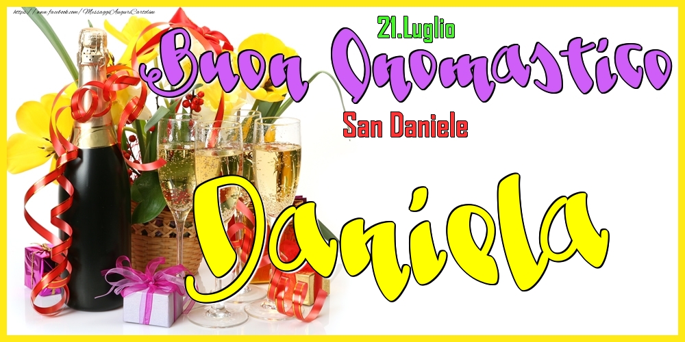 21.Luglio - Buon Onomastico Daniela! | Cartolina con champagne con bicchieri, fiori gialli e regali | Cartoline di onomastico