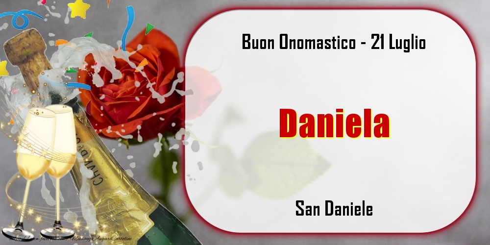 San Daniele Buon Onomastico, Daniela! 21 Luglio | Cartolina con champagne con bicchieri su sfondo di rose | Cartoline di onomastico