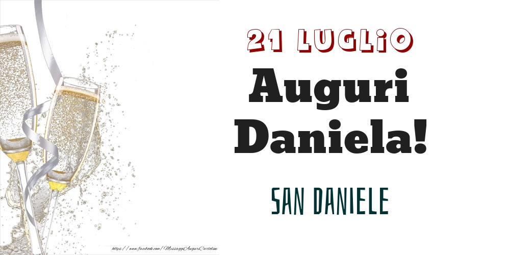 San Daniele Auguri Daniela! 21 Luglio | Cartolina con bicchieri di champagne su sfondo bianco | Cartoline di onomastico