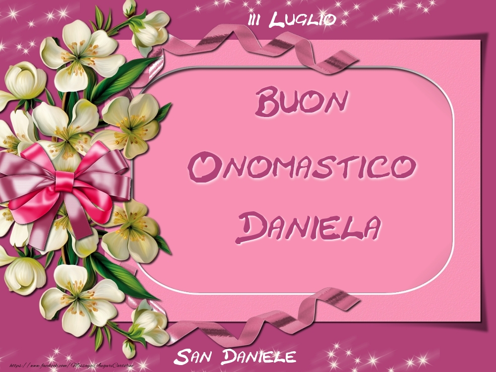 San Daniele Buon Onomastico, Daniela! 21 Luglio | Cartolina con fiori per donna | Cartoline di onomastico