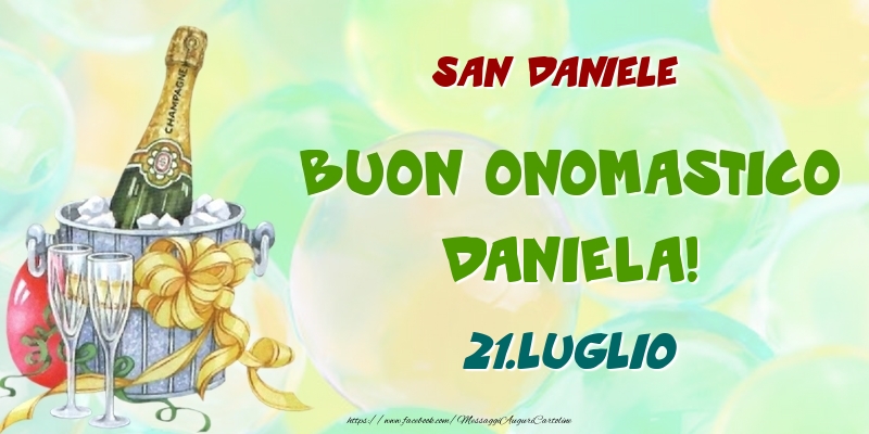 San Daniele Buon Onomastico, Daniela! 21.Luglio | Cartolina con champagne su uno sfondo con palloncini | Cartoline di onomastico