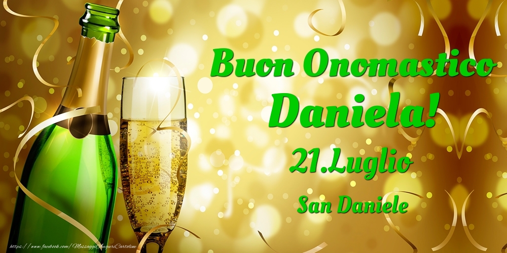 Buon Onomastico Daniela! 21.Luglio - San Daniele | Cartolina con champagne con bicchiere e coriandoli | Cartoline di onomastico