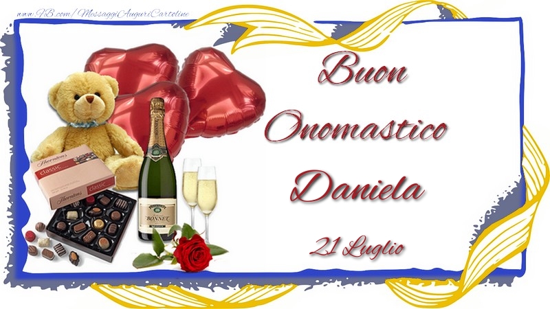Buon Onomastico Daniela! 21 Luglio | Cartolina con champagne, orsacchiotto, cuori e regali | Cartoline di onomastico
