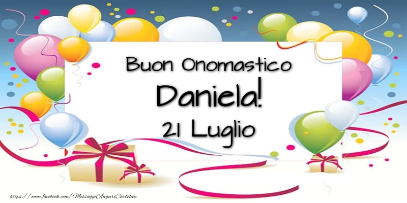 Buon Onomastico Daniela! 21 Luglio | Cartolina con palloncini e coriandoli | Cartoline di onomastico