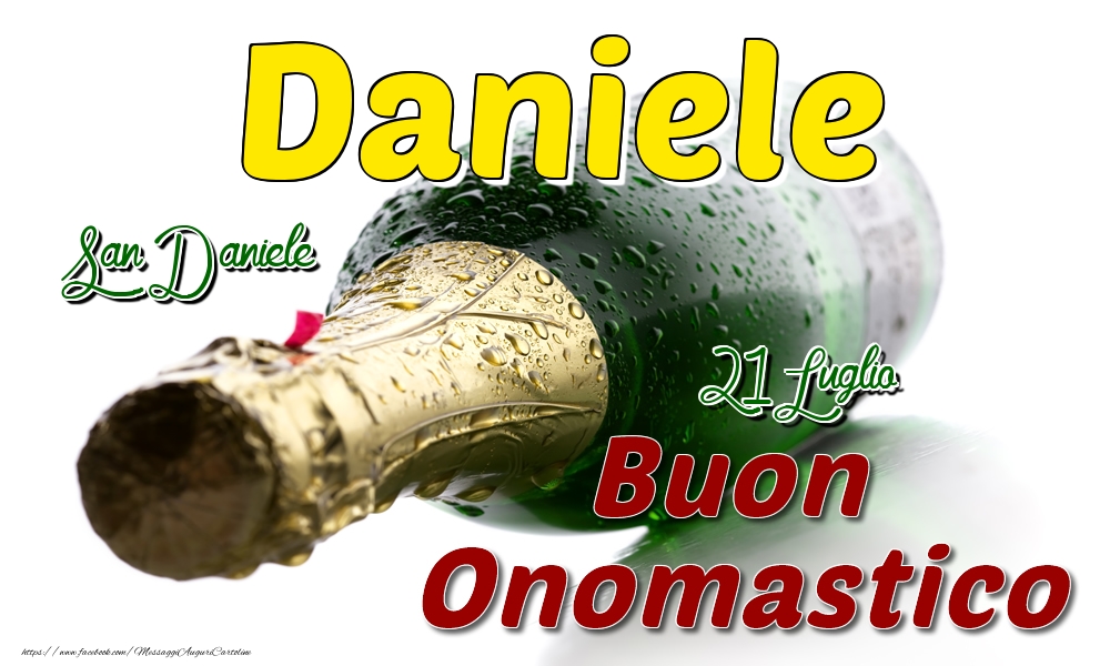 21 Luglio San Daniele -  Buon onomastico Daniele | Cartolina con champagne | Cartoline di onomastico