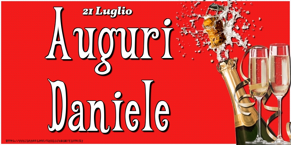 21 Luglio - Auguri Daniele! | Cartolina con champagne su sfondo rosso | Cartoline di onomastico