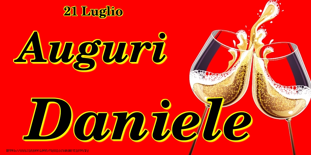 21 Luglio - Auguri Daniele! | Cartolina con bicchieri di champagne su sfondo rosso | Cartoline di onomastico