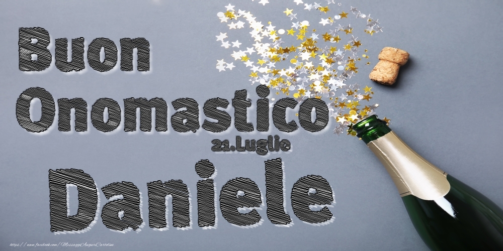 21.Luglio - Buon Onomastico Daniele! | Cartolina con champagne e coriandoli | Cartoline di onomastico