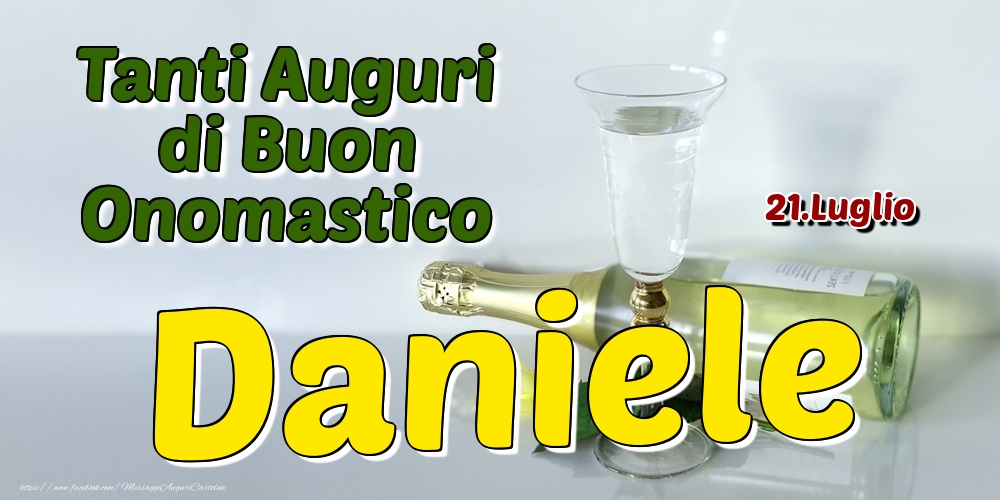 21.Luglio - Tanti Auguri di Buon Onomastico Daniele | Cartolina con champagne e una rosa gialla | Cartoline di onomastico