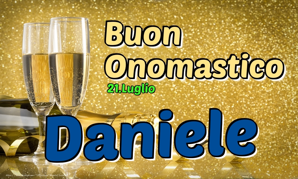 21.Luglio - Buon Onomastico Daniele! | Cartolina con champagne per uomini | Cartoline di onomastico