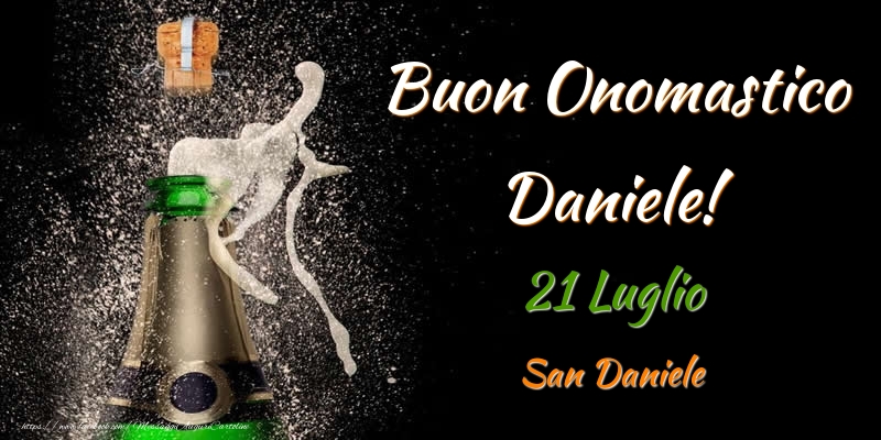 Buon Onomastico Daniele! 21 Luglio San Daniele | Cartolina con champagne su sfondo nero | Cartoline di onomastico