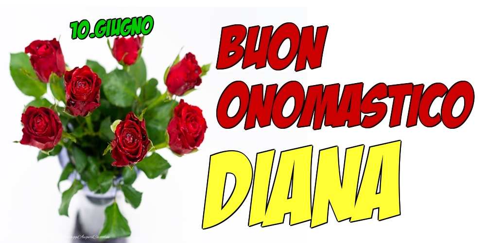 10.Giugno - Buon Onomastico Diana! | Cartolina con rose rosse in vaso | Cartoline di onomastico