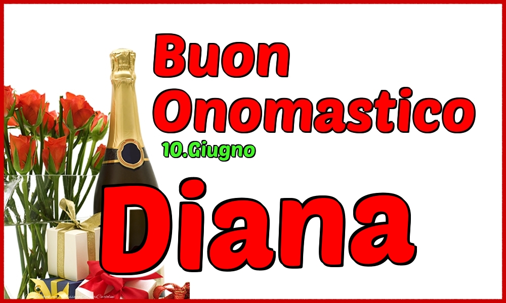 10.Giugno - Buon Onomastico Diana! | Cartolina con champagne, rose e regalo su sfondo bianco | Cartoline di onomastico