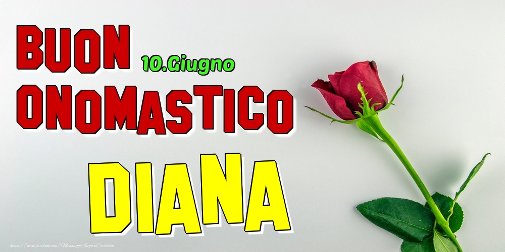 10.Giugno - Buon Onomastico Diana! | Cartolina con rosa rossa per ragazze | Cartoline di onomastico