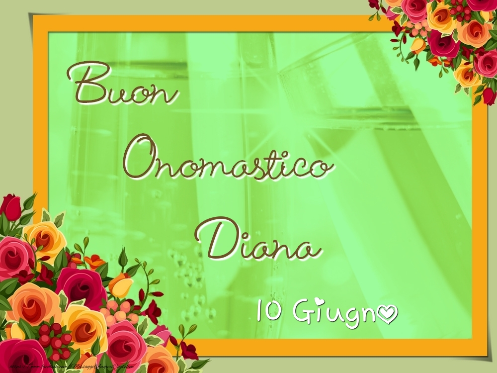 Buon Onomastico, Diana! 10 Giugno | Cartolina con rose per i festeggiati | Cartoline di onomastico