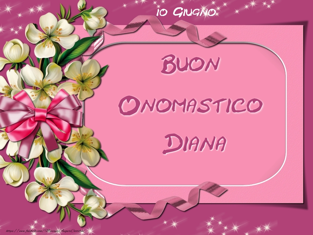 Buon Onomastico, Diana! 10 Giugno | Cartolina con fiori per donna | Cartoline di onomastico