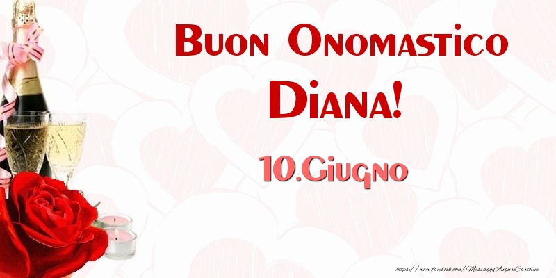 Buon Onomastico Diana! 10.Giugno | Cartolina con rosa rossa e champagne | Cartoline di onomastico