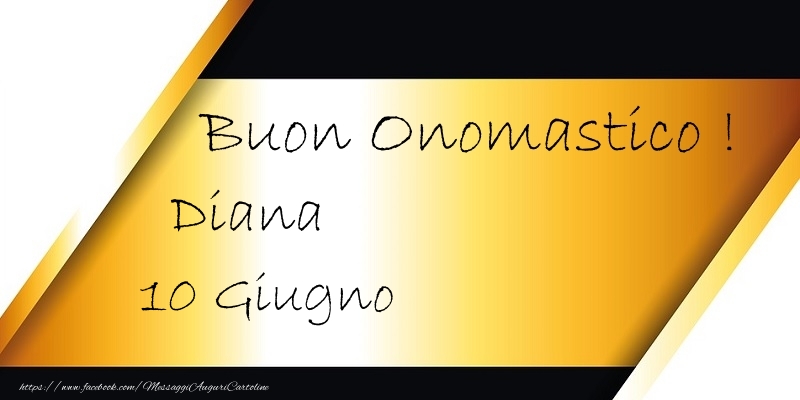 Buon Onomastico  Diana! 10 Giugno | Cartolina con sfondo oro e nero | Cartoline di onomastico