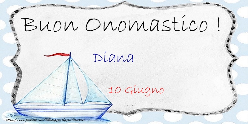 Buon Onomastico  Diana! 10 Giugno | Cartolina con barca sulle onde | Cartoline di onomastico