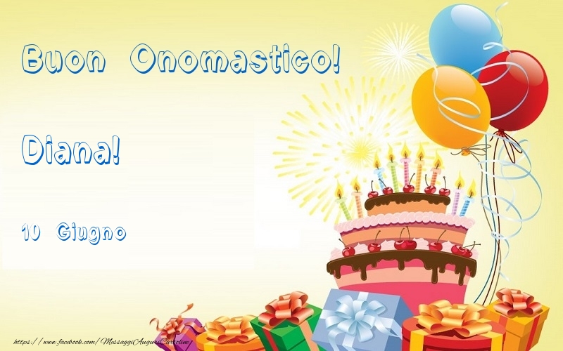 Buon Onomastico  Diana! 10 Giugno | Cartolina con palloncini & torta | Cartoline di onomastico