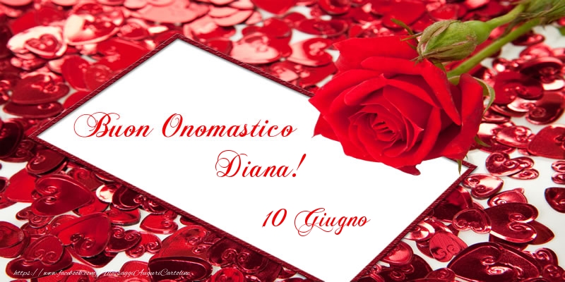 Buon Onomastico Diana! 10 Giugno | Cartolina con rose per donne | Cartoline di onomastico