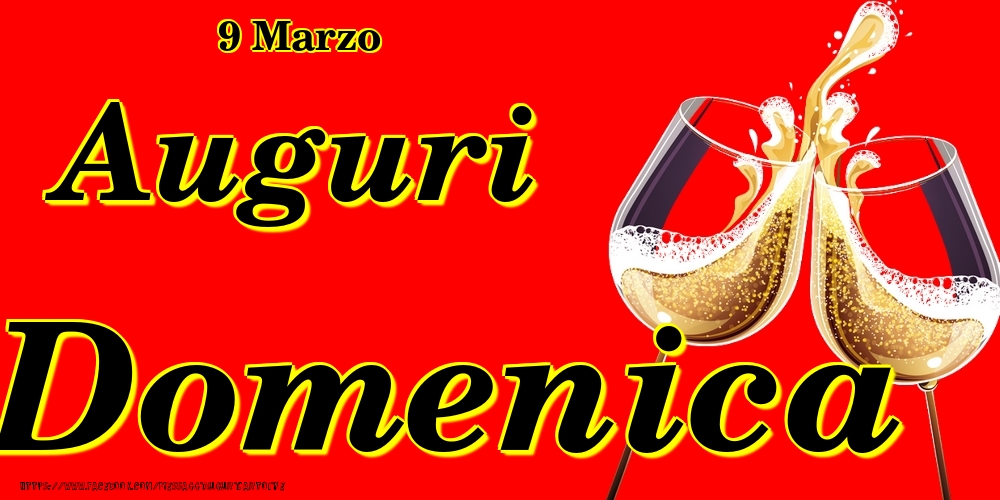 9 Marzo - Auguri Domenica! | Cartolina con bicchieri di champagne su sfondo rosso | Cartoline di onomastico